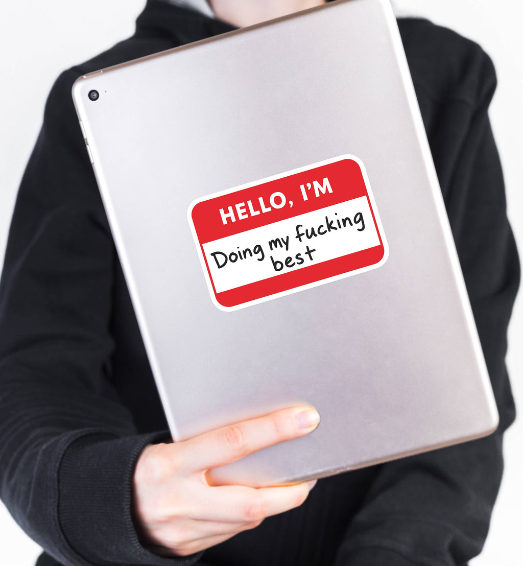 Hello I’m Doing My F***ing Best • Funny Name Tag Sticker