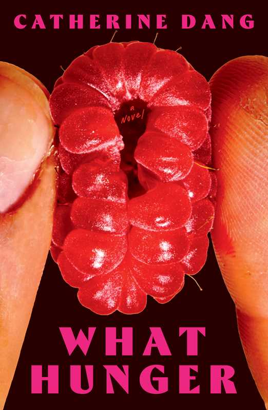 What Hunger by Catherine Dang
