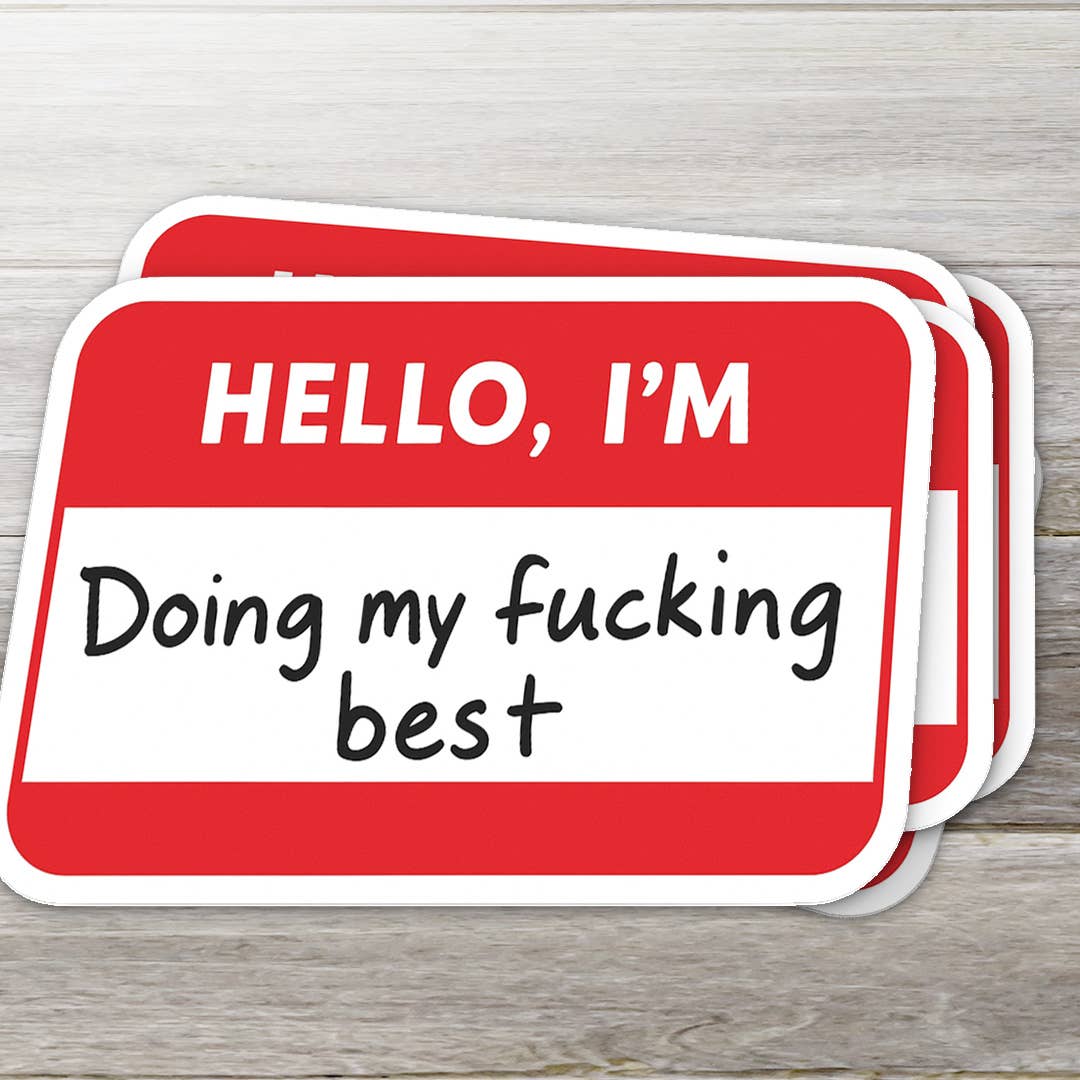 Hello I’m Doing My F***ing Best • Funny Name Tag Sticker