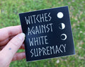 Witches Against White Supremacy Vinyl Sticker