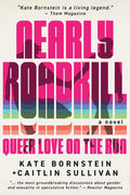 Nearly Roadkill by Kate  Bornstein