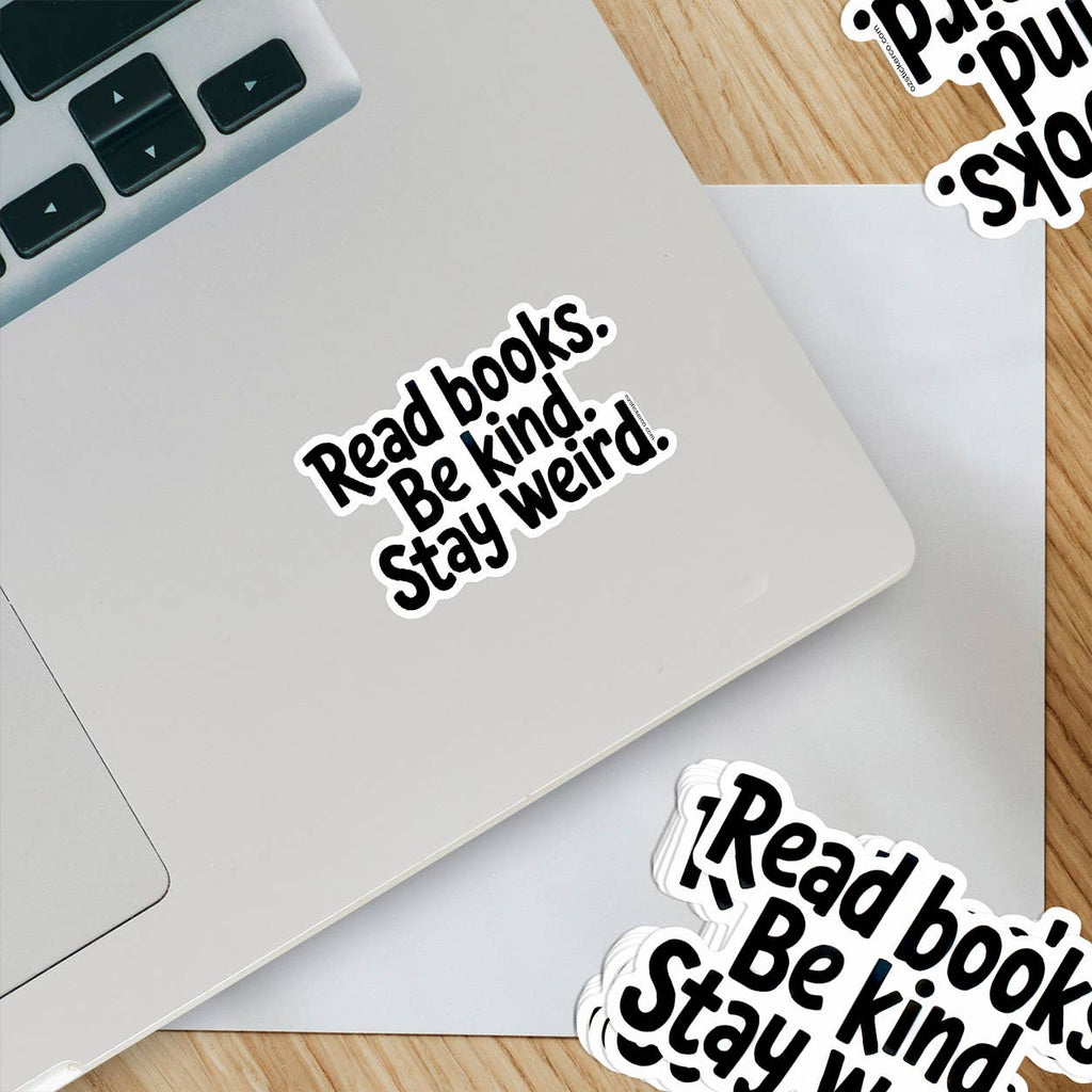 Read books, Be kind, Stay Weird Sticker