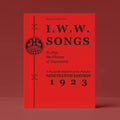 I.W.W. Songs To Fan The Flames: 1923 Facsimile Reprint
