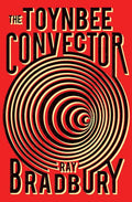 Toynbee Convector by Ray   Bradbury