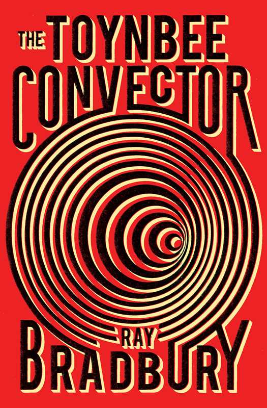Toynbee Convector by Ray   Bradbury