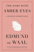 Hare With Amber Eyes, The A Hidden Inheritance