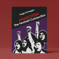 Anarchism: The Feminist Connection (A6)