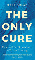 Only Cure by Mark Solms