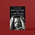 Birth Work as Care Work