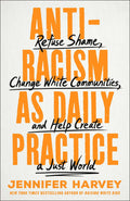 Antiracism: Refuse Shame, Change Communities, Create Justice