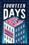 Fourteen Days - A Collaborative Novel Edited by Margaret Atwood and Douglas Preston