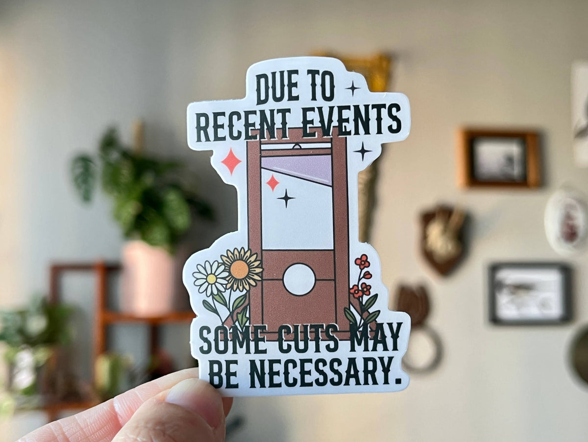 Some Cuts May Be Necessary sticker