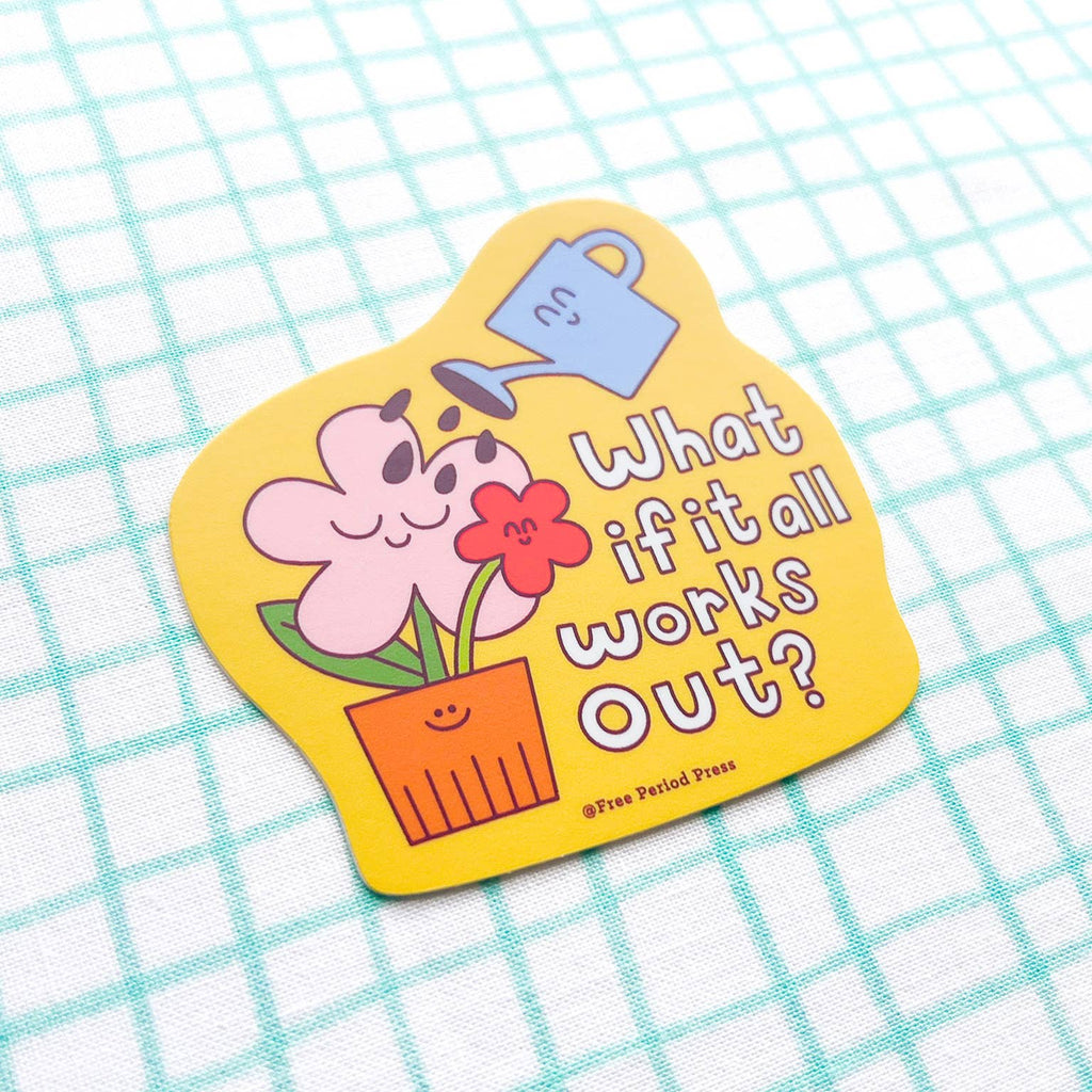 What If It All Works Out Garden Vinyl Decal Sticker