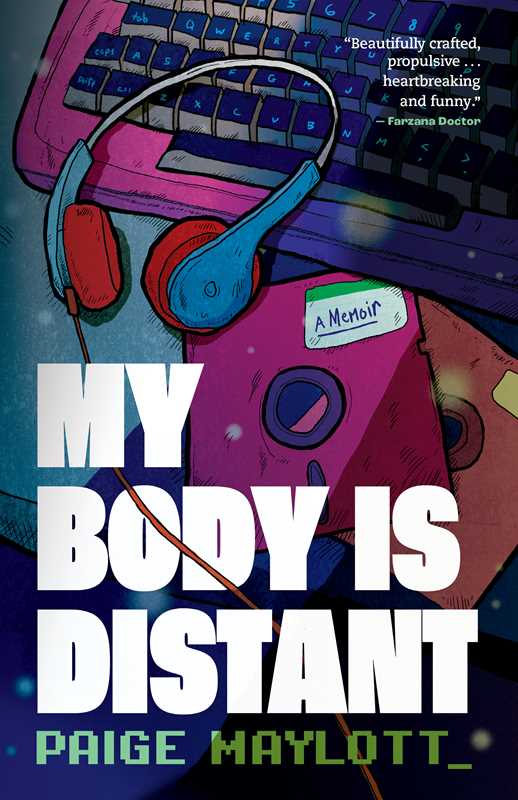 My Body Is Distant by Paige Maylott